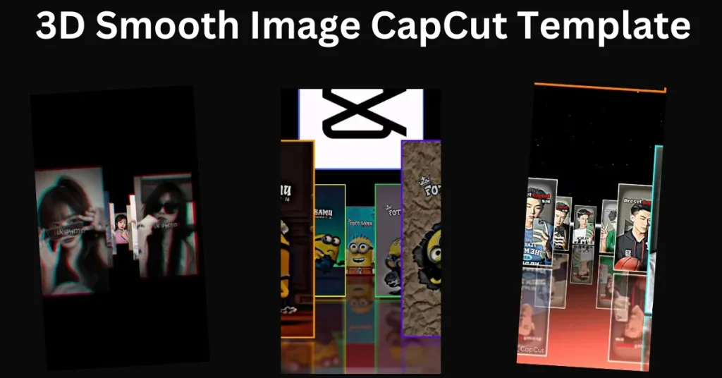 3D Smooth Image CapCut Template