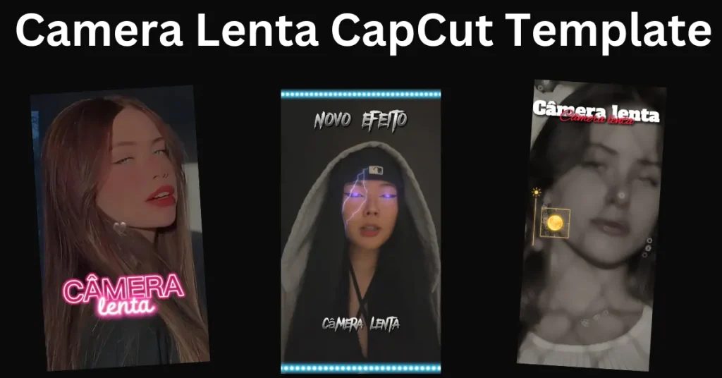 Camera Lenta CapCut Template