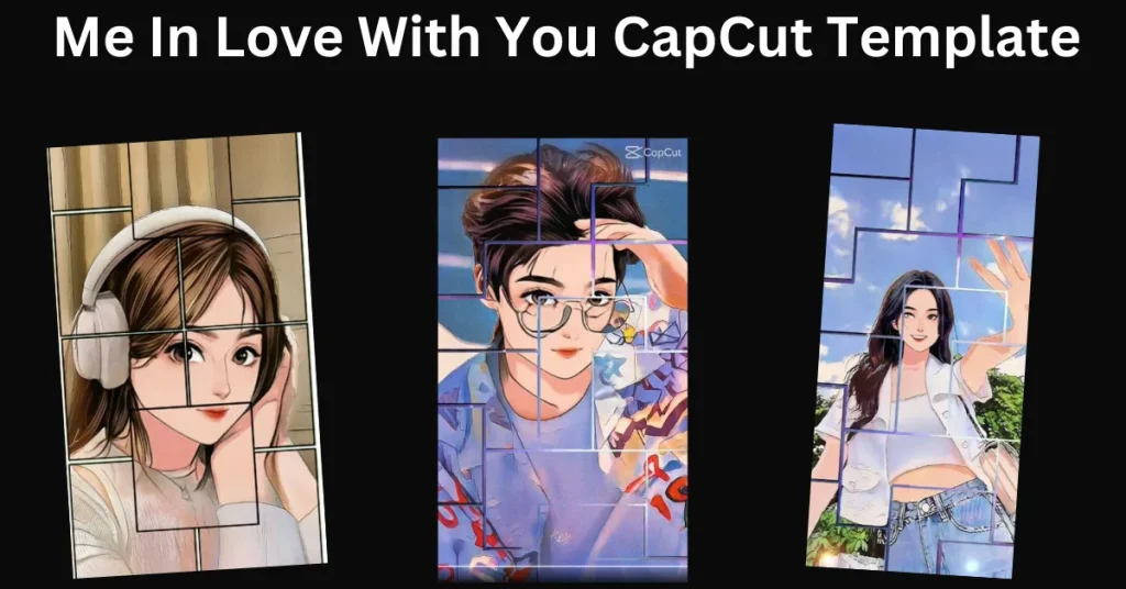 Me In Love With You CapCut Template