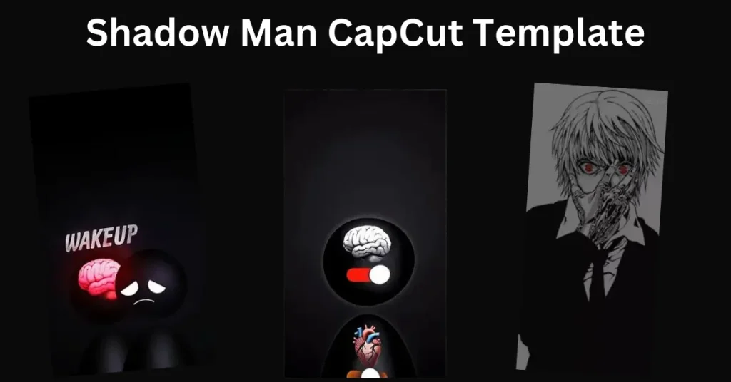 Shadow Man CapCut Template