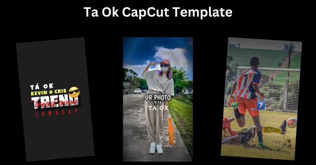 Ta Ok CapCut Template