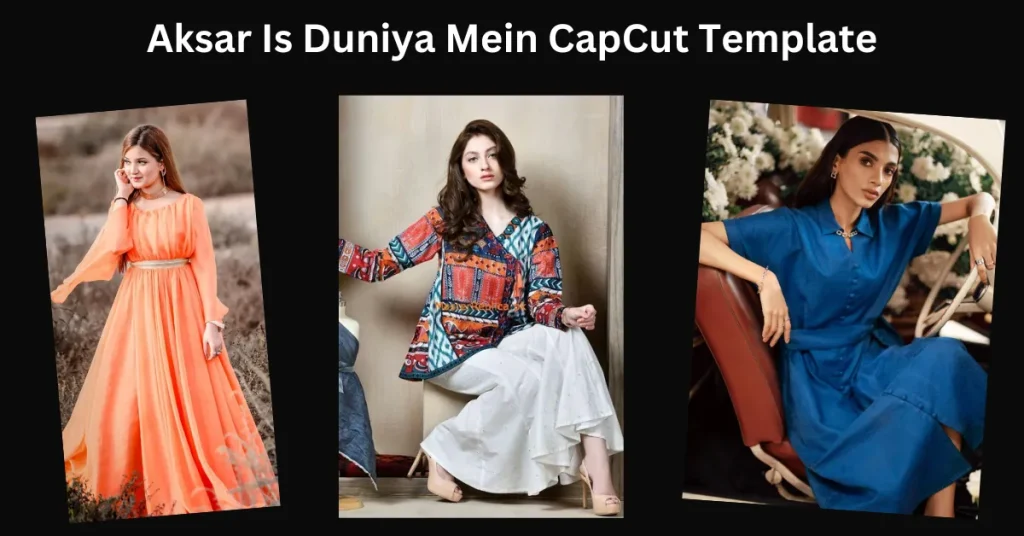 Aksar Is Duniya Mein CapCut Template